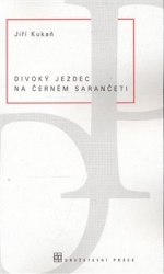 Kukaň, Jiří - Divoký jezdec na černém sarančeti