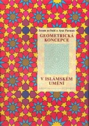 El-Sait, I. - Geometrická koncepce v islámském umění