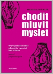 Glöckler, Michaela - Chodit, mluvit, myslet