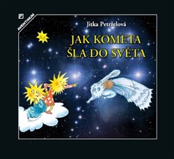 Petrželová, Jitka - Jak kometa šla do světa
