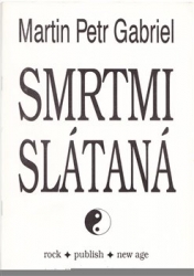 Gabriel, Martin Petr - Smrtmi slataná