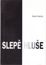 Francis, Omar - Slepě hluše