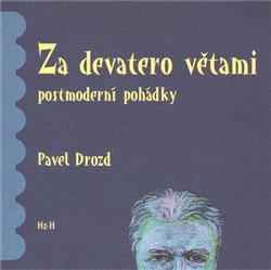 Drozd, Pavel - Za devatero větami