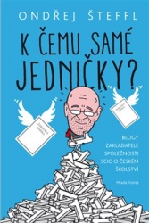 Šteffl, Ondřej - K čemu samé jedničky?