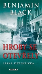 Black, Benjamin - Hroby se otevřely