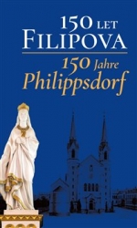150 let Filipova / 150 Jahre Philippsdorf