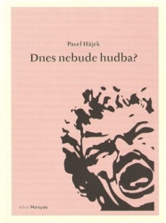 Hájek, Pavel - Dnes nebude hudba?