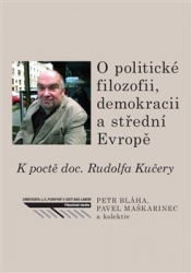 Bláha, Petr - O politické filozofii, demokracii a střední Evropě