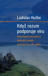 Hučko, Ladislav - Když rozum podporuje víru