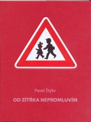 Štýbr, Pavel - Od zítřka nepromluvím