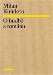 Kundera, Milan - O hudbě a románu