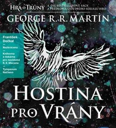 Martin, George R.R. - Hostina pro vrány -  Píseň ledu a ohně 4