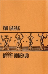 Harák, Ivo - Býýýt odněkud
