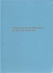 Korda, Serena - The Woman in this Film is not my Mother
