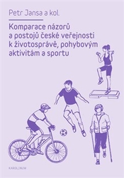 Jansa, Petr - Komparace názorů a postojů české veřejnosti k životosprávě, pohybovým aktivitám a sportu