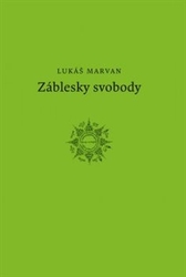 Marvan, Lukáš - Záblesky svobody