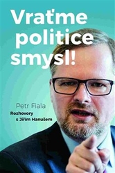 Fiala, Petr - Vraťme politice smysl!