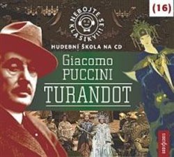 Puccini, Giacomo - Nebojte se klasiky! Giacomo Puccini: Turandot