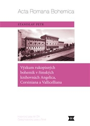 Petr, Stanislav - Výzkum rukopisných bohemik v římských knihovnách Angelica, Corsiniana a Vallicelliana