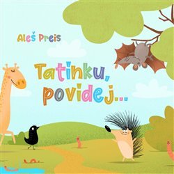 Preis, Aleš - Tatínku, povídej...