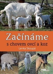 Skoupá, Lenka - Začínáme s chovem ovcí a koz
