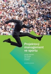 Rektořík, Jaroslav; Pirožek, Petr; Nová, Jana - Projektový management ve sportu