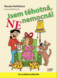 Petříčková, Renata - Jsem těhotná, ne nemocná!