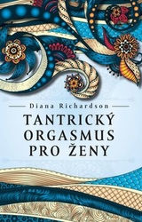 Richardson, Diana - Tantrický orgasmus pro ženy