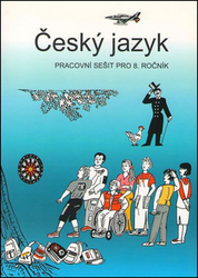 Bičíková, Vladimíra; Topil, Zdeněk; Šafránek, František - Český jazyk pracovní sešit pro 8. ročník