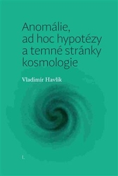 Havlík, Vladimír - Anomálie, ad hoc hypotézy a temné stránky kosmologie