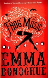 Donoghue, Emma - Frog Music