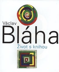 Bláha, Václav - Václav Bláha. Život s knihou