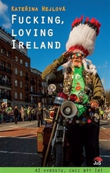 Hejlová, Kateřina - Fucking, loving Ireland