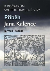 Plotěná, Jarmila - K počátkům svobodomyslné víry