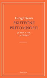 Steiner, George - Skutečné přítomnosti