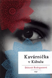 Rodriguezová, Deborah - Kavárnička v Kábulu