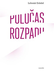 Doležel, Lubomír - Poločas rozpadu