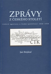 Stejskal, Jan - Zprávy z českého století