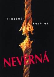 Kavčiak, Vladimír - Nevěrná