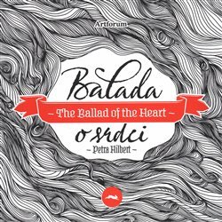 Hilbert, Petra - Balada o srdci/The Ballad of the Heart