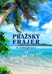 Zavadil, Charlie - Pražský frajer v emigraci