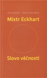 Bradáč, Josef - Mistr Eckhart. Slovo věčnosti