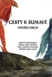 Fibich, Ondřej - Cesty k Šumavě