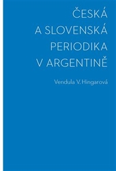 Hingarová, Vendula - Česká a slovenská periodika v Argentině