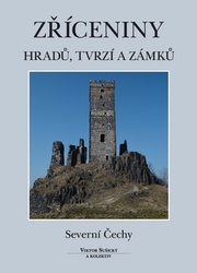 Sušický, Viktor - Zříceniny hradů, tvrzí a zámků Severní Čechy