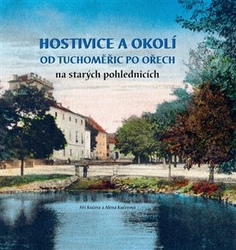 Kučera, Jiří - Hostivice a okolí od Tuchoměřic po Ořech na starých pohlednicích