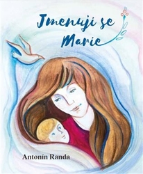 Randa, Antonín - Jmenuji se Marie