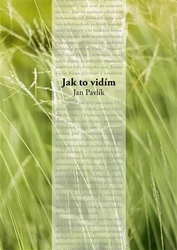 Pavlík, Jan - Jak to vidím