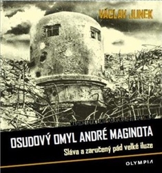 Junek, Václav - Osudový omyl André Maginota
