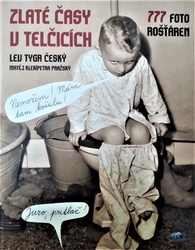 Tygr, Lev - Zlaté časy v Telčicích